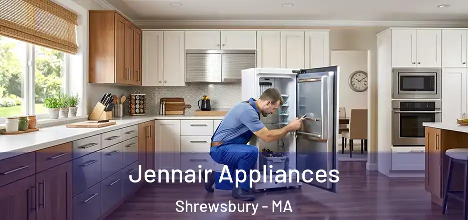 Jennair Appliances Shrewsbury - MA
