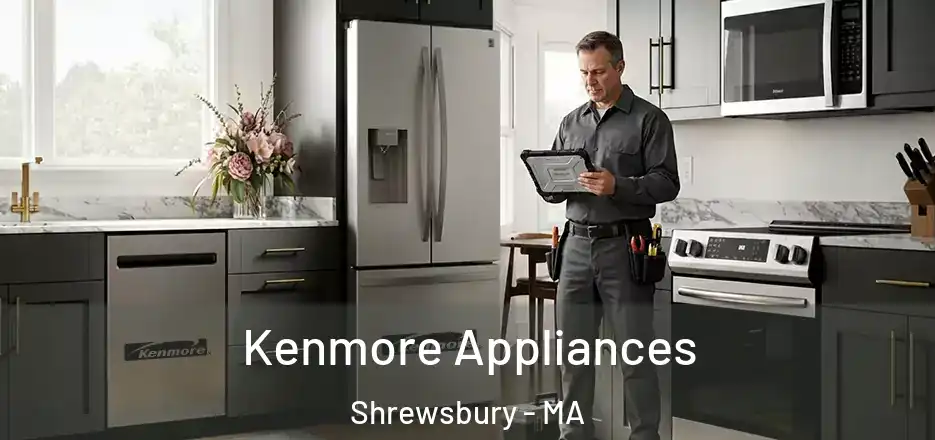 Kenmore Appliances Shrewsbury - MA