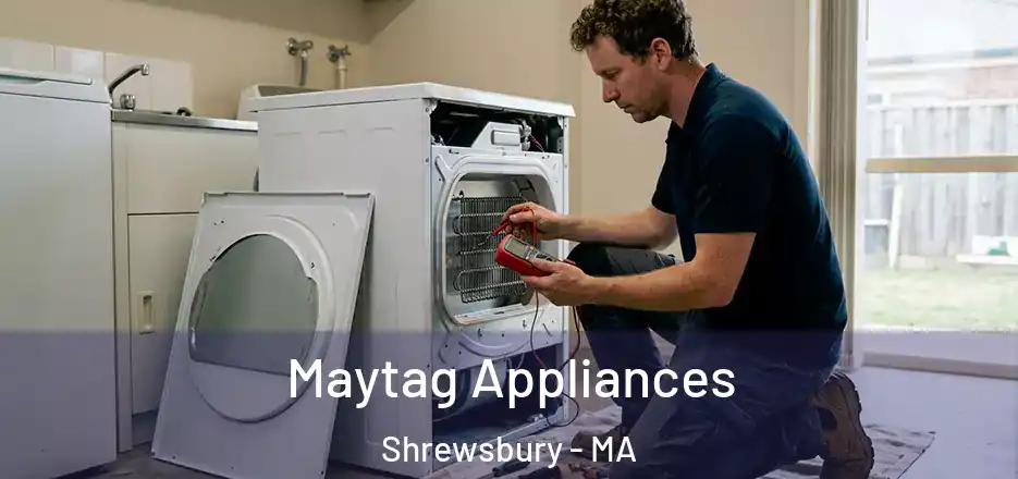 Maytag Appliances Shrewsbury - MA