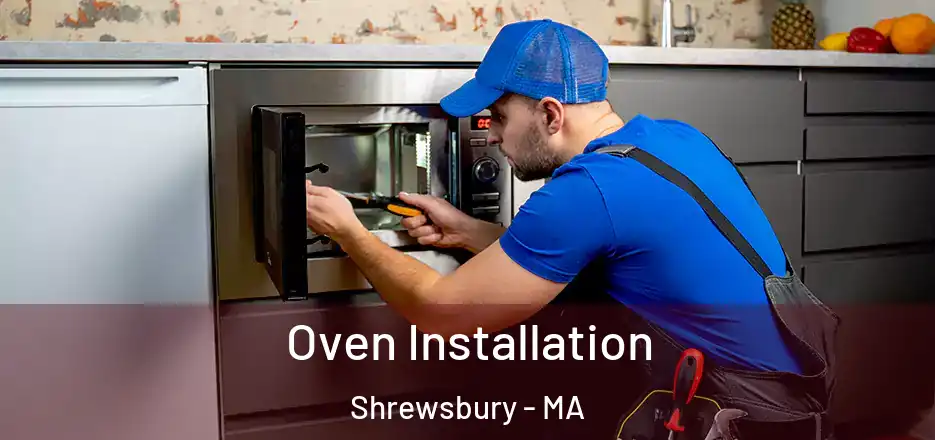 Oven Installation Shrewsbury - MA