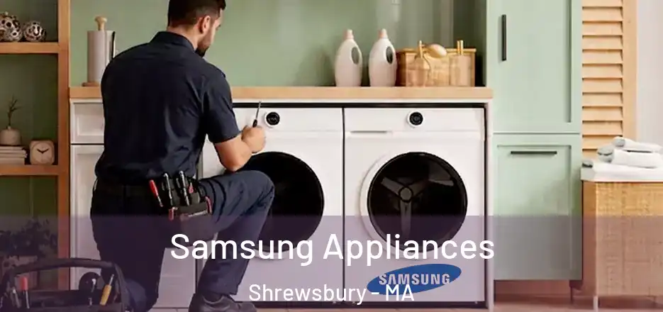 Samsung Appliances Shrewsbury - MA